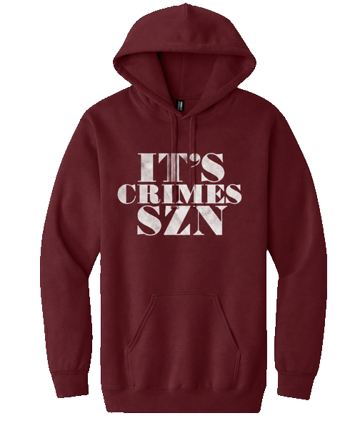 It's Crimes SZN Hoodie · Maroon